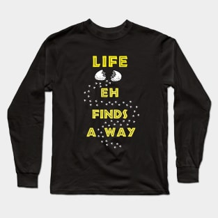 Life Finds a Way Long Sleeve T-Shirt